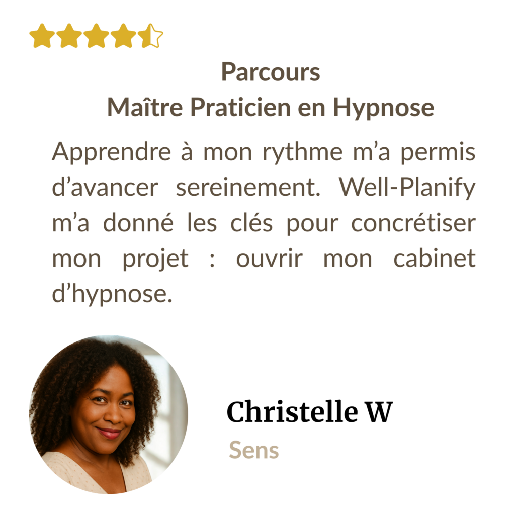 Élève Well-Planify témoigne : le parcours Maître Praticien en Hypnose lui a permis d’apprendre à son rythme, d’avancer sereinement et d’ouvrir son cabinet d’hypnose.
